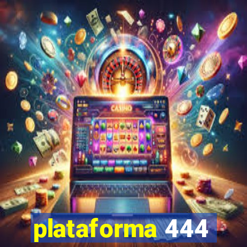 plataforma 444